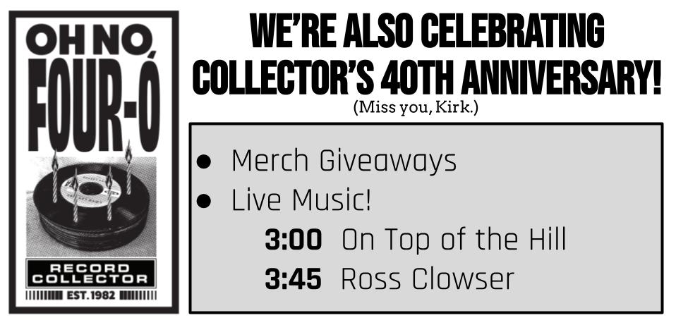 Collector's 40th Anniversary Merch Giveaways Live Music at 3:00